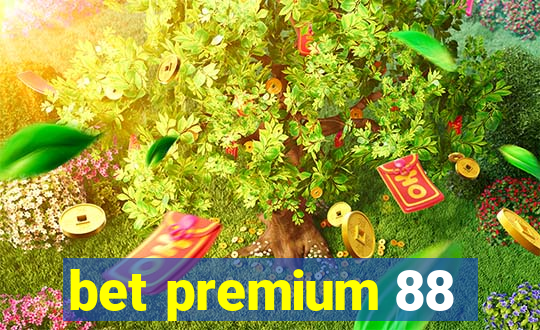 bet premium 88